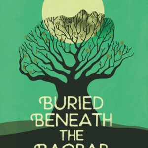 Buried Beneath the Baobab Tree