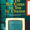 I Do Not Come To You By Chance
