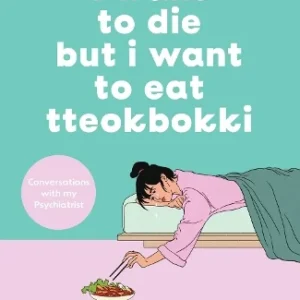 Feature image for I Want To Die But I Want Eat Tteokbokki by Baek Sehee