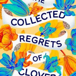 THE COLLECTED REGRETS OF CLOVER by Mikki Brammer