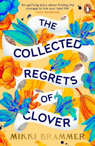 THE COLLECTED REGRETS OF CLOVER by Mikki Brammer