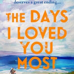 THE DAYS I LOVED YOU MOST by Amy Neff