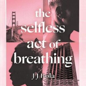 Feature image for The Selfless Act of Breathing by JJ Bola