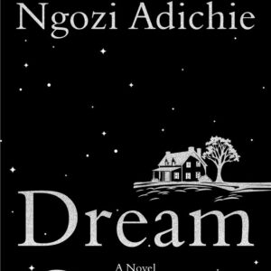 Dream Count by Chimamanda Ngozi Adichie